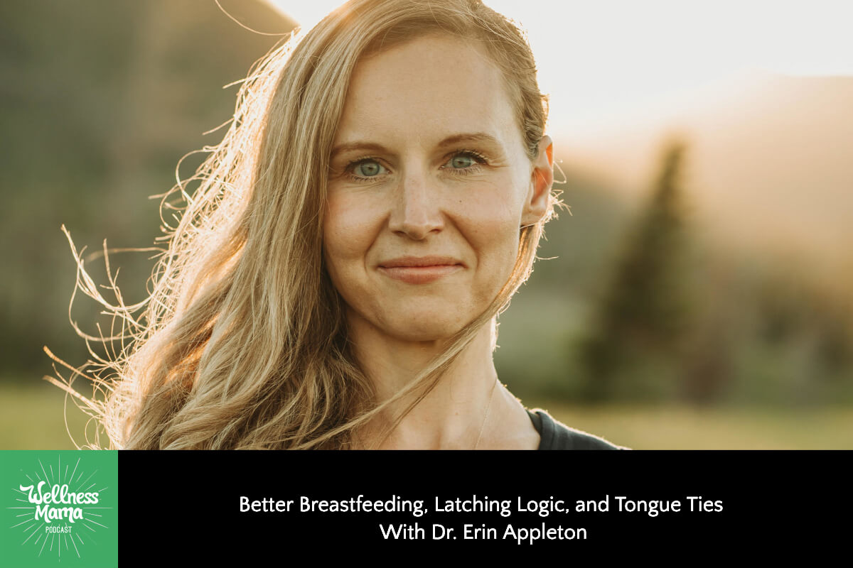 680: Better Breastfeeding, Latching Logic, and Tongue Ties With Dr. Erin Appleton