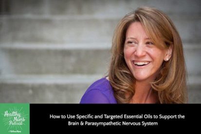 How to Use Specific and Targeted Essential Oils to Support the Brain & Parasympathetic Nervous System