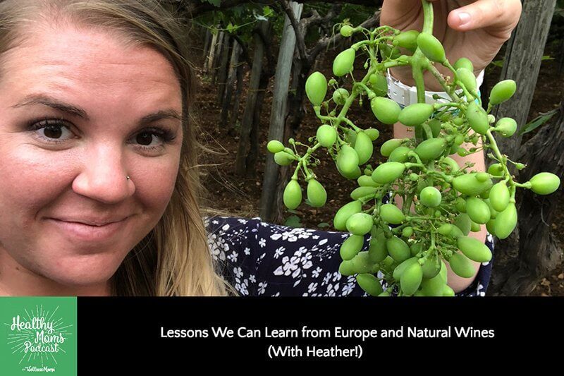 167: Lessons Katie Learned from Europe & Natural Wines