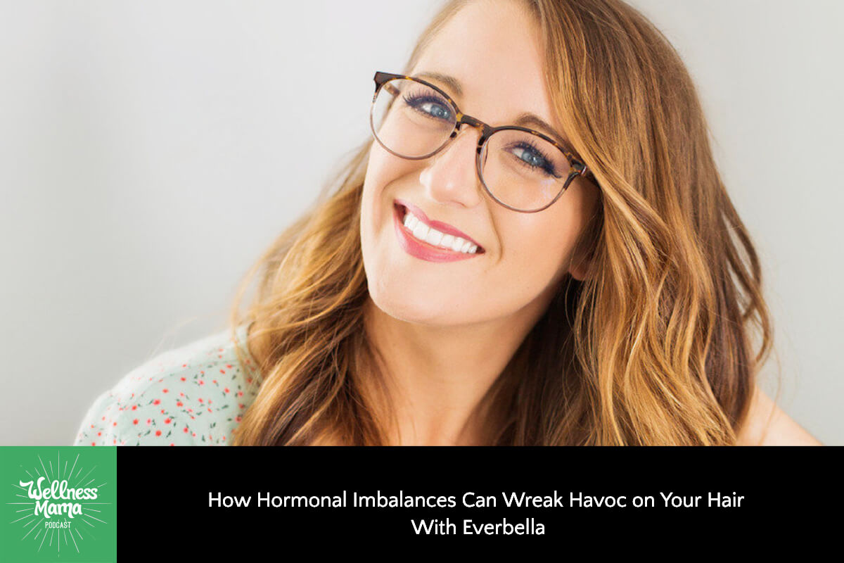 855: How Hormonal Imbalances Can Wreak Havoc on Your Hair – And What You Can Do to Fix it With Everbella