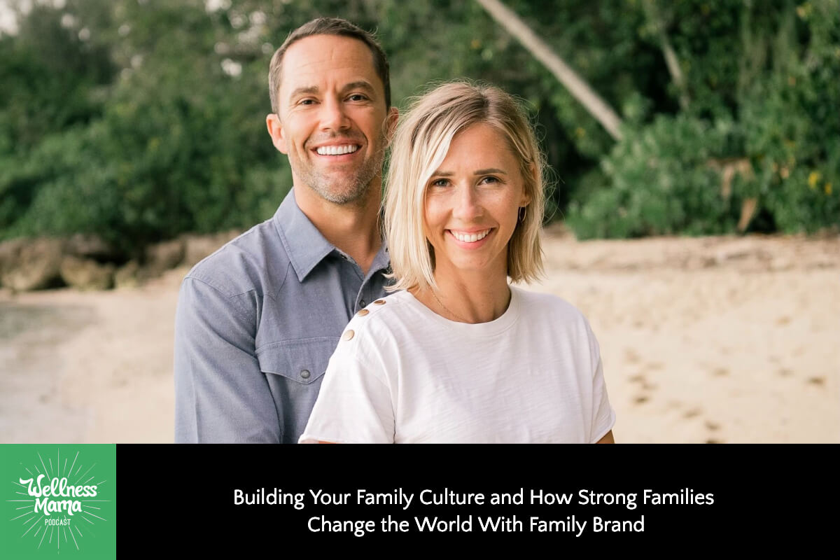Building Your Family Culture and How Strong Families Change the World with Family Brand