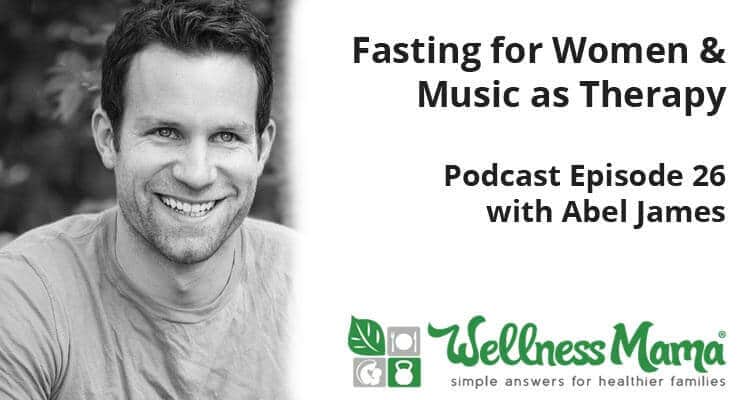 026: Abel James on Fasting for Women & Music Therapy