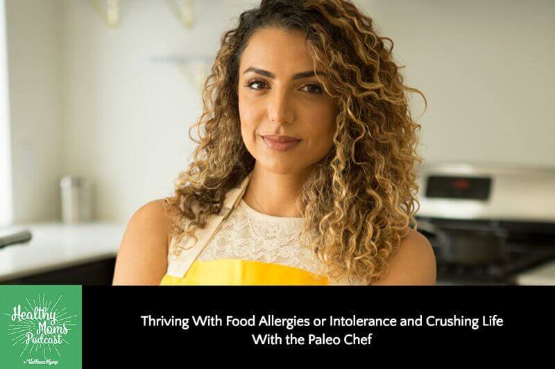 Thriving With Food Allergies or Intolerance and Crushing Life With the Paleo Chef