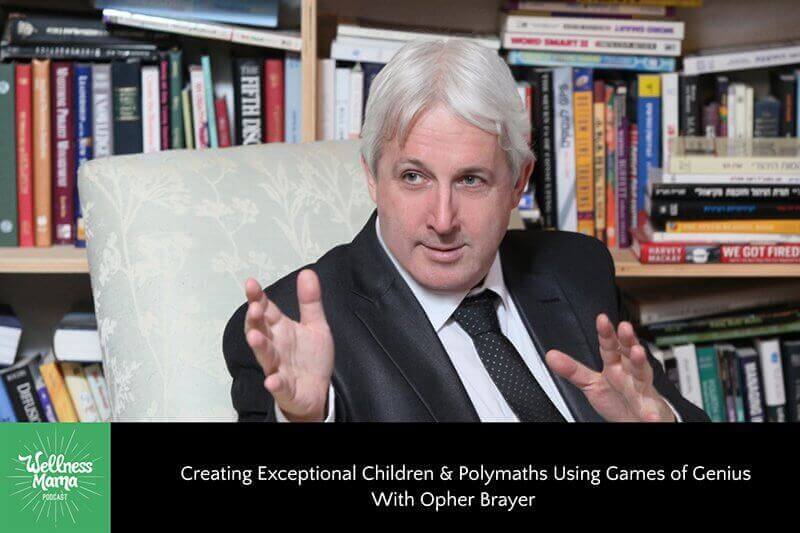 Creating Exceptional Children & Polymaths Using Games of Genius With Opher Brayer
