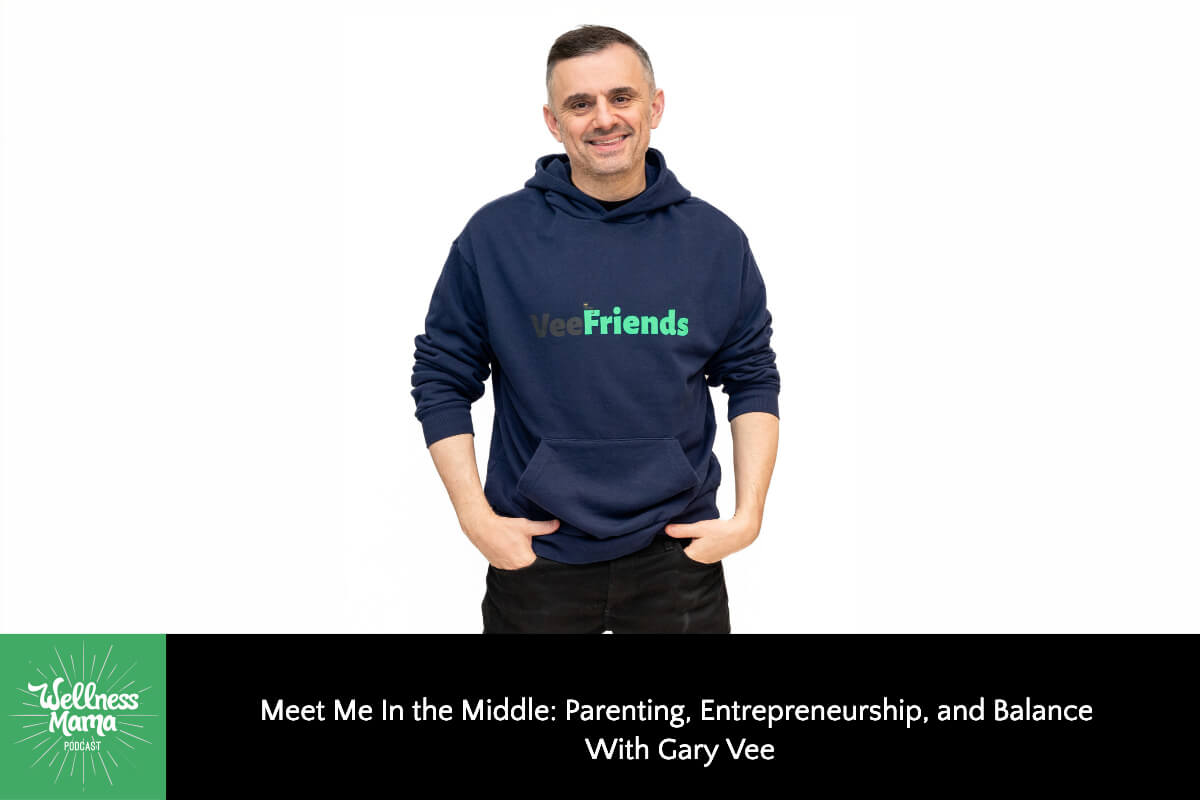 Meet Me In the Middle: Parenting, Entrepreneurship and Balance with Gary Vee