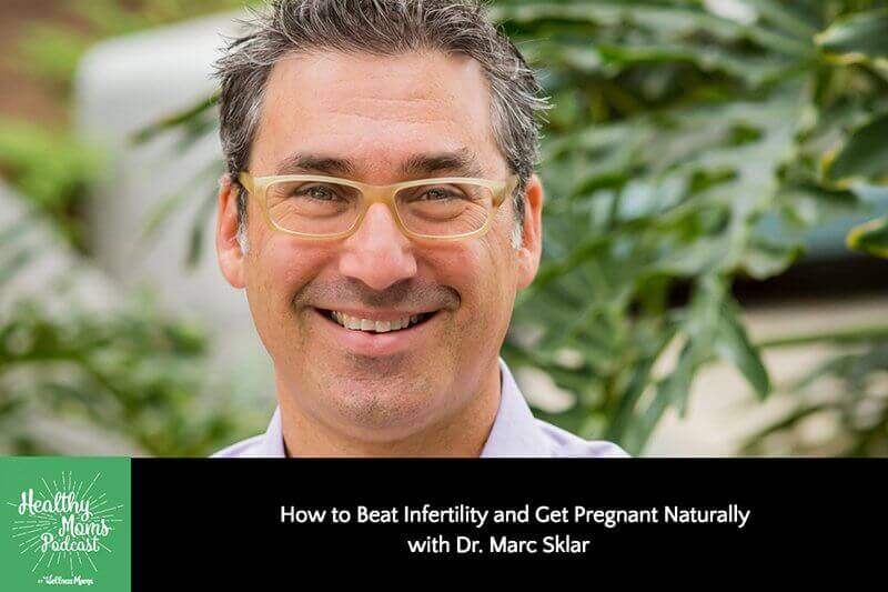 How to beat infertility and get pregnant naturally with Dr Marc Sklar