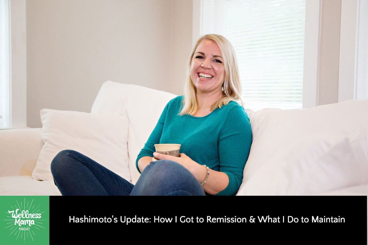 Hashimoto's Update: How I Got to Remission & What I Do to Maintain