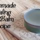 Healing Lip Balm Recipe- great for chapped lips and easy to make