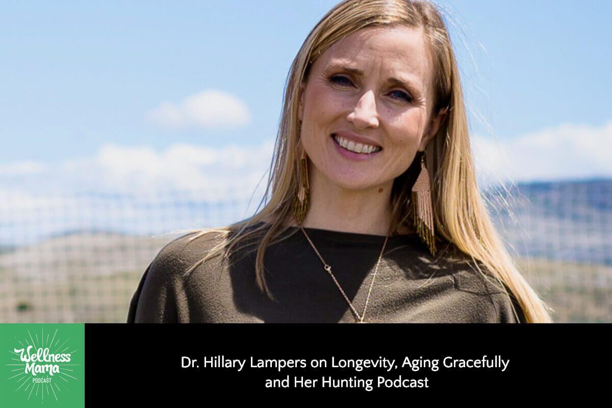 509: Dr. Hillary Lampers on Longevity, Aging Gracefully, and Her Hunting Podcast