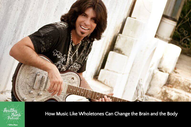 How Music Like Wholetones Can Change the Brain and the Body