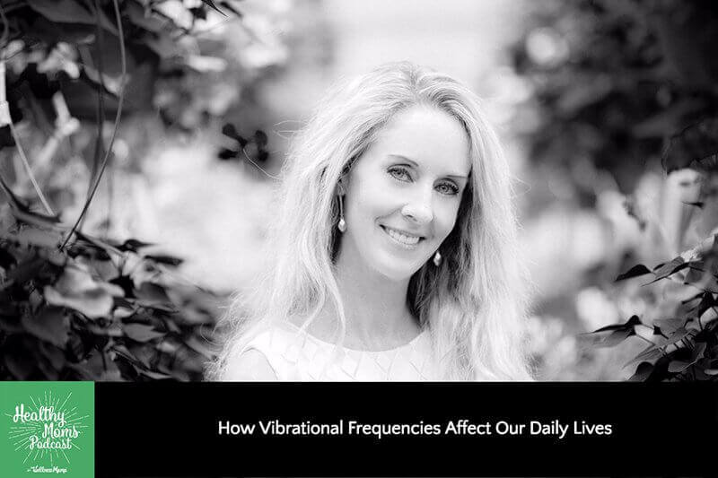 110: Robyn Openshaw on How Vibrational Frequencies Affect Our Daily Lives
