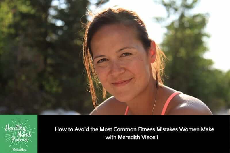 093: Meredith Vieceli on Avoiding Common Fitness Mistakes