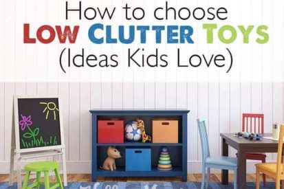 How to Choose Low Clutter Toys- ideas kids love