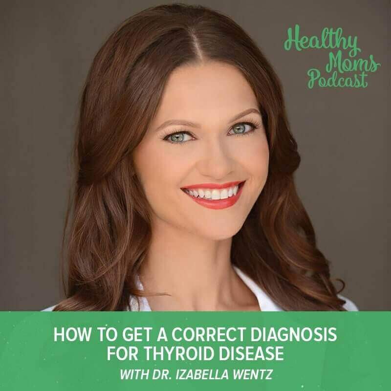 043: Dr. Izabella Wentz. Dr. Wentz How to Get a Correct Thyroid Diagnosis