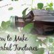 How to Make Herbal Tinctures