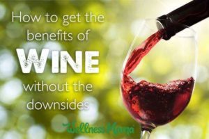 Health Benefits of Wine: How to Get Them Without the Downsides