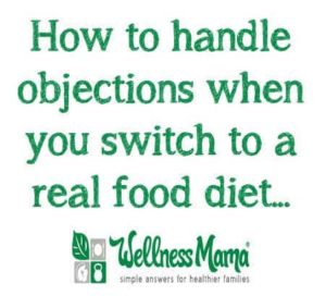 How to handle objections from family and friends when you switch to a real food diet