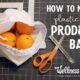 How to make your own plastic free produce bags