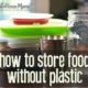 How to store food without plastic