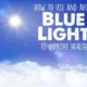 How to use and avoid blue light to improve health