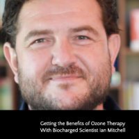 Getting the Benefits of Ozone Therapy With Biocharged Scientist Ian Mitchell