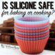Is Silicone Safe for baking and cooking