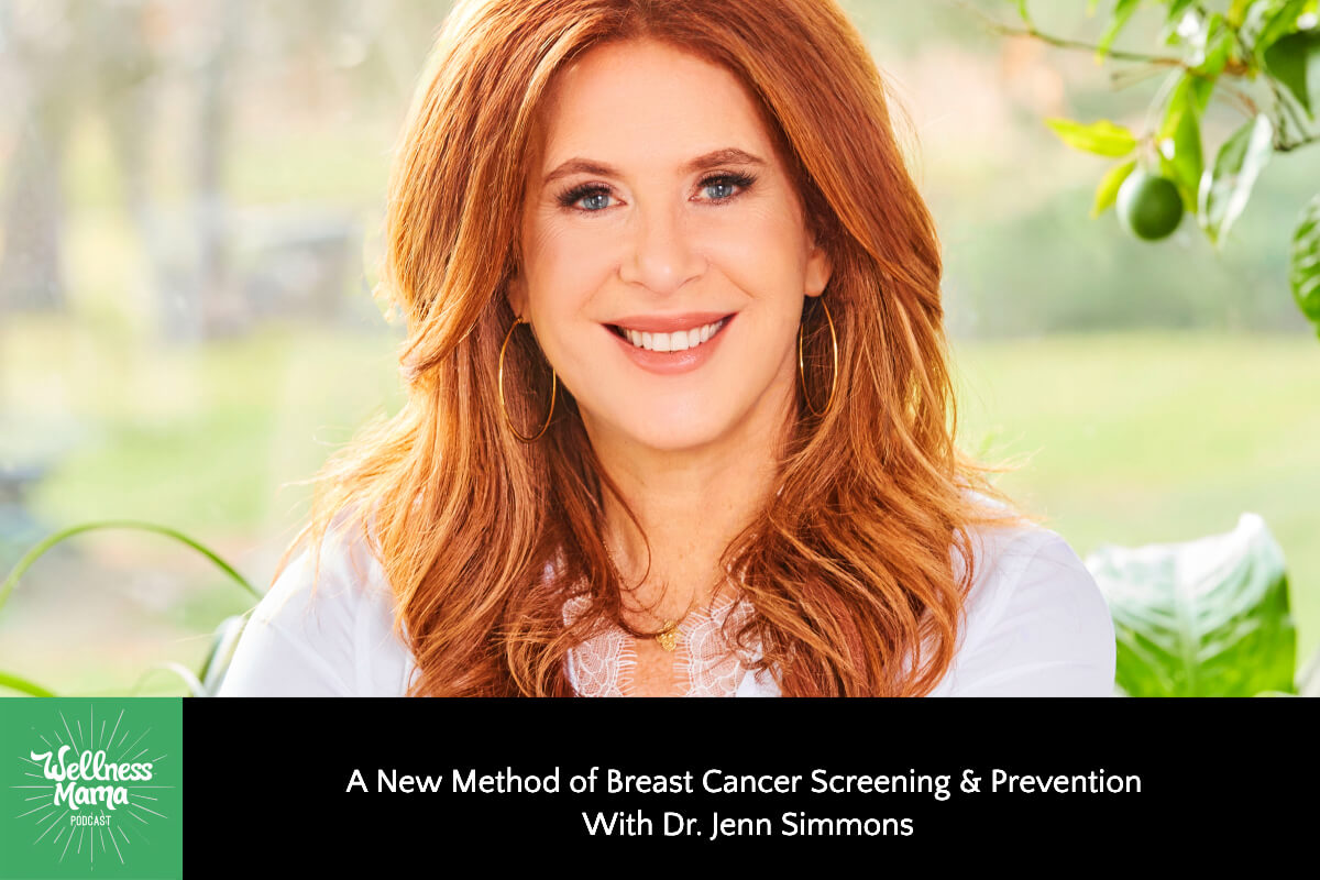 A New Method Of Breast Cancer Screening And Prevention With Dr Jenn Simmons 