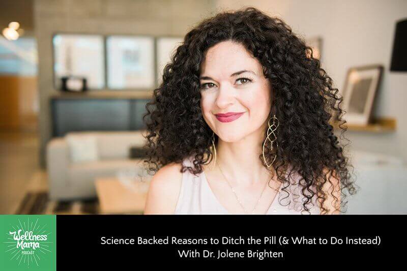 226: Dr. Jolene Brighten on Science-Backed Reasons to Ditch the Pill (& What to Do Instead)