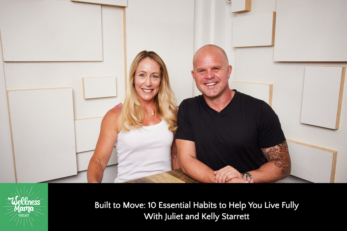 652: Built to Move: 10 Essential Habits to Help You Move Freely and Live Fully With Juliet and Kelly Starrett