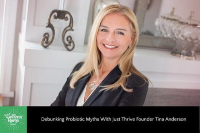 Debunking Probiotic Myths with Just Thrive Founder Tina Anderson