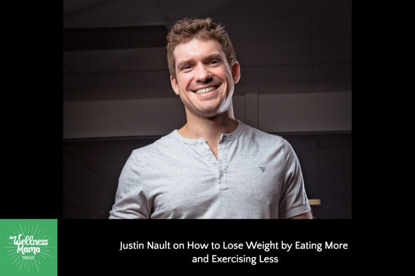 Justin Nault on How to Lose Weight by Eating More and Exercising Less