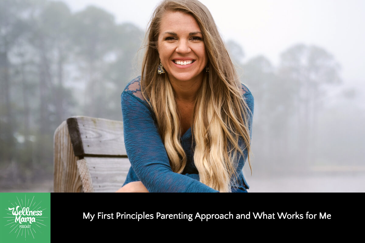 579: My First Principles Parenting Approach and What Works for Me
