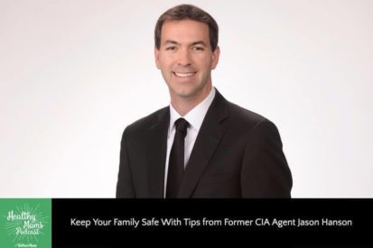 Keep Your Family Safe With Tips from Former CIA Agent Jason Hanson