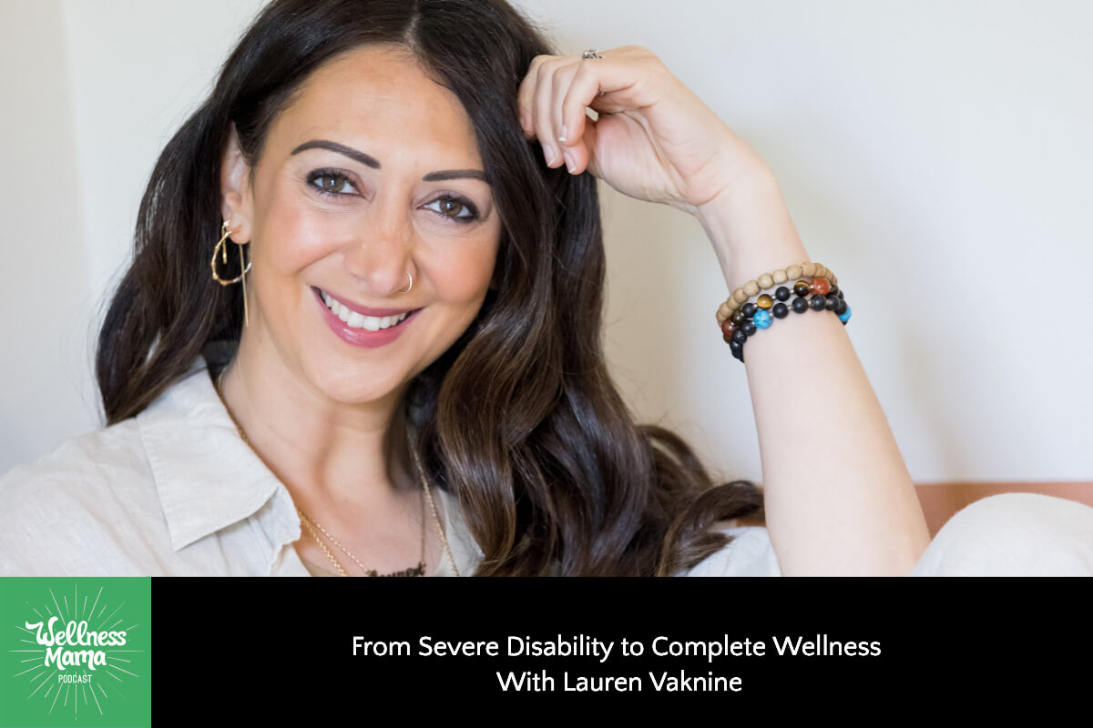 From Severe Disability to Complete Wellness With Lauren Vaknine