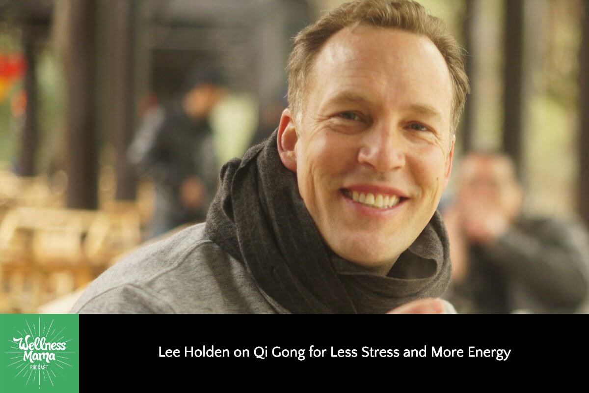 Lee Holden on Qi Gong for Less Stress and More Energy