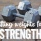 Lifting weights for strength