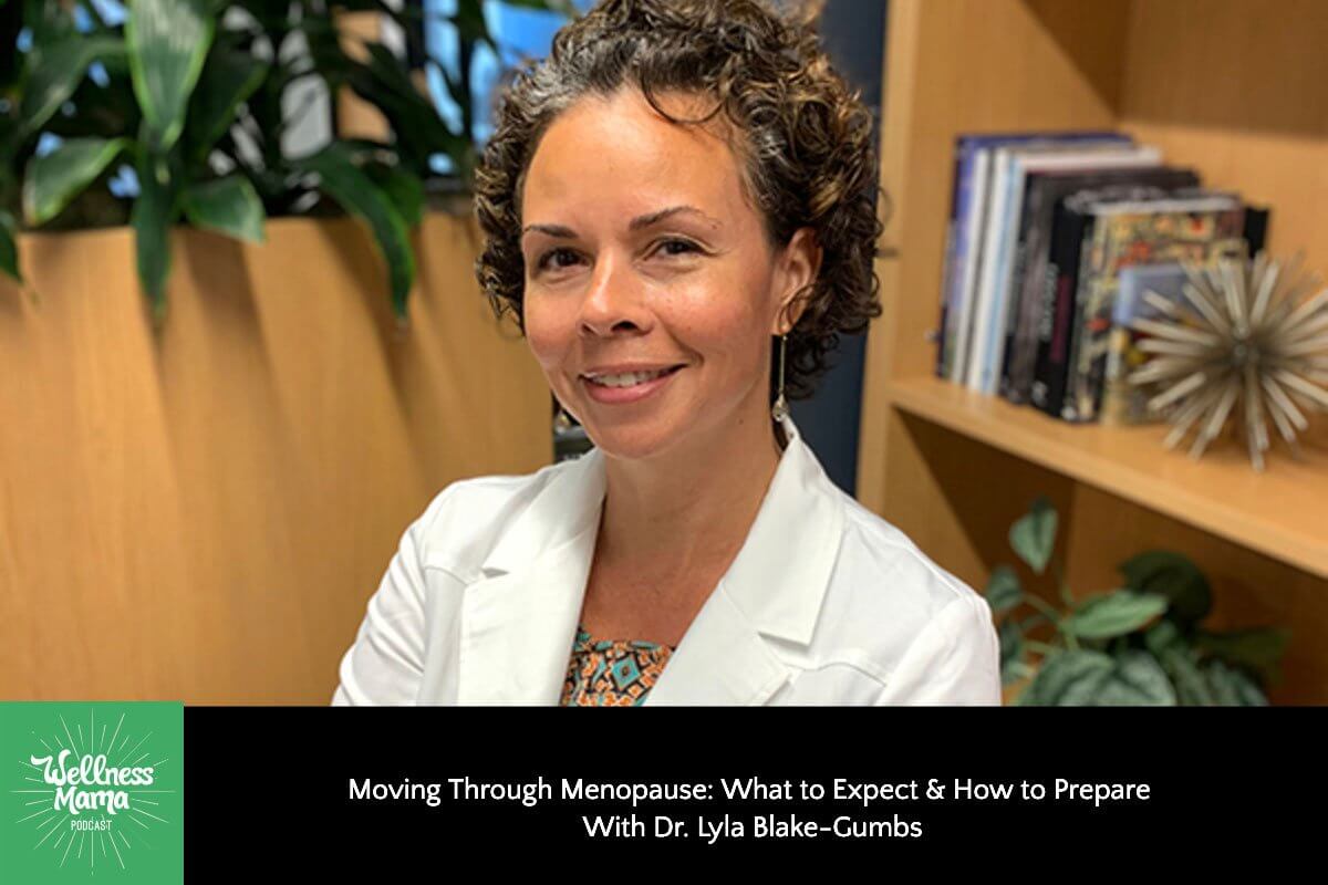 312: What to Expect & How to Prepare for Menopause with Dr. Lyla Blake-Gumbs