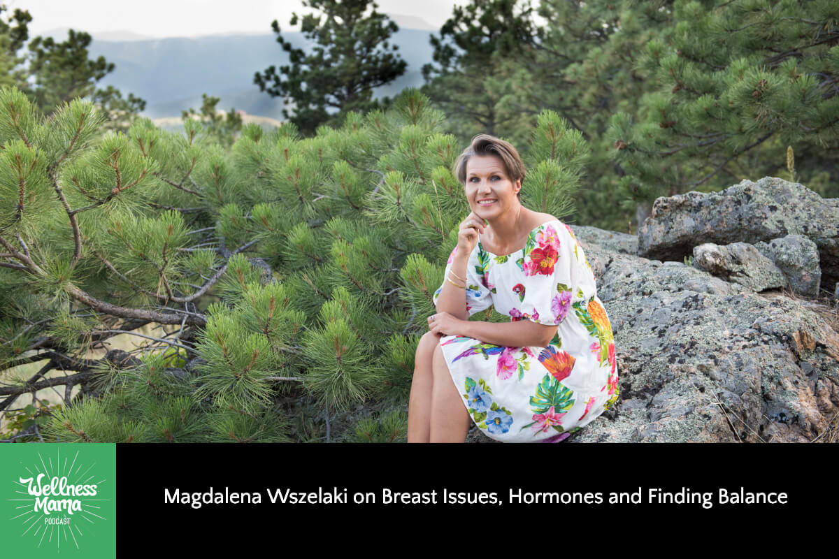 640: Magdalena Wszelaki on Breast Issues, Hormones, and Finding Balance