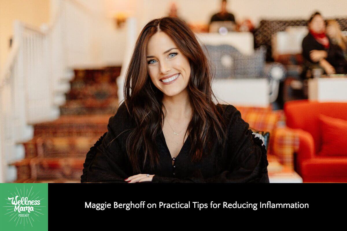 510: Maggie Berghoff on Practical Tips for Reducing Inflammation