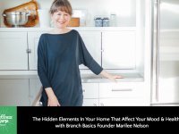The Hidden Elements In Your Home That Affect Your Mood & Health with Branch Basics Founder Marilee Nelson