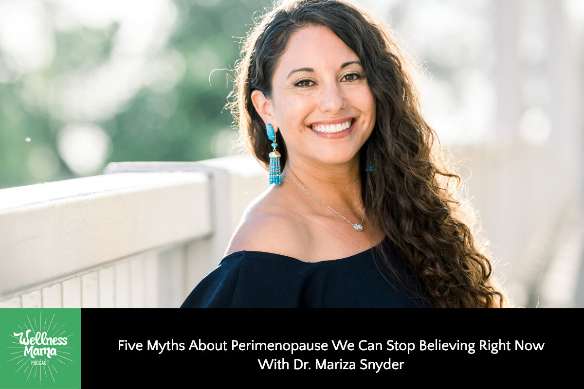 879: Five Myths About Perimenopause We Can All Stop Believing Right Now With Dr. Mariza Snyder