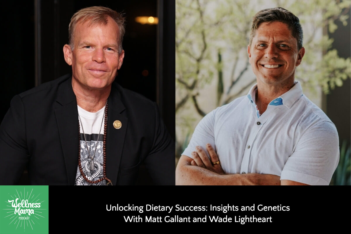 735: Unlocking Dietary Success: Insights and Genetics With Matt Gallant and Wade Lightheart
