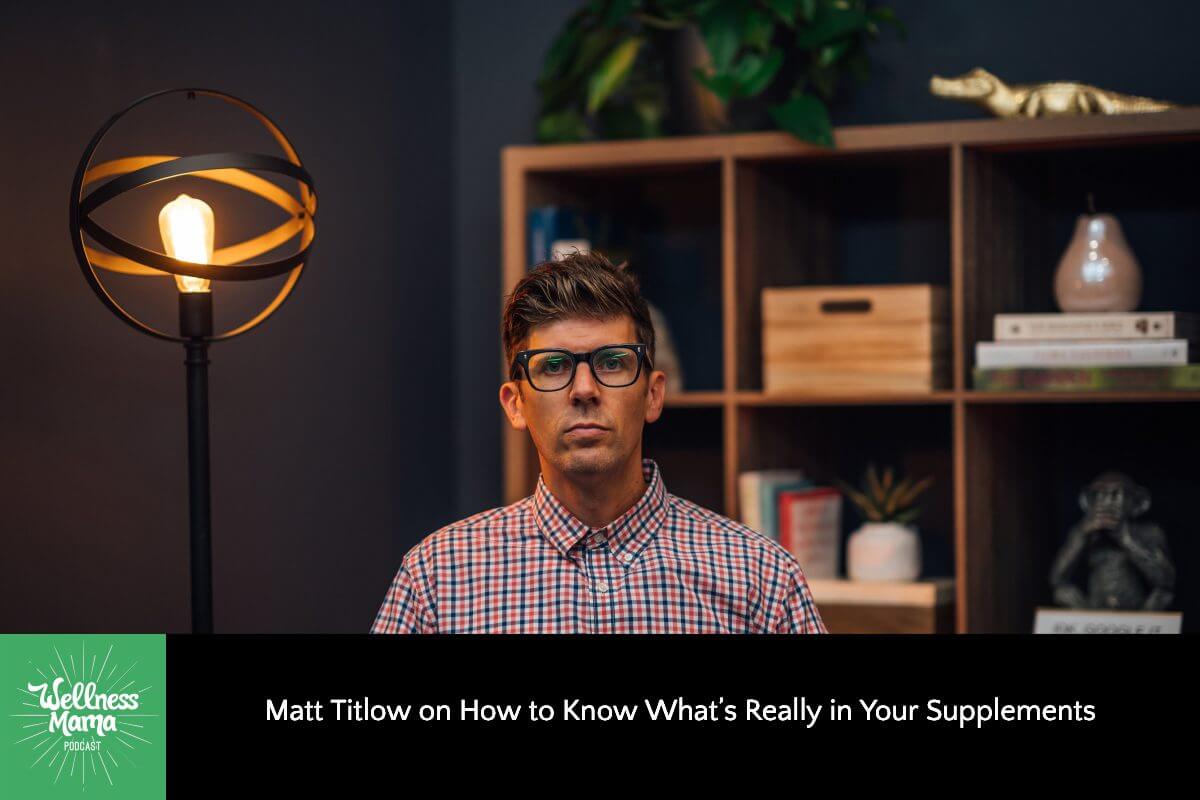 530: Matt Titlow on How to Know What’s Really in Your Supplements