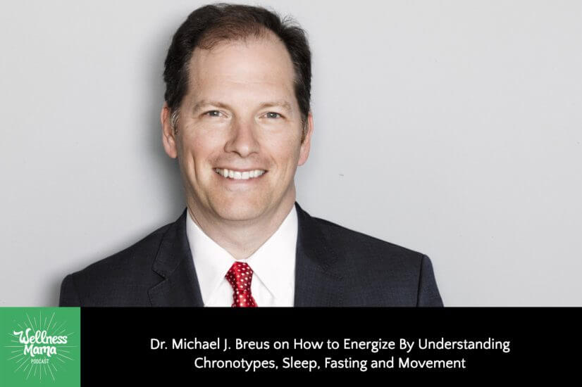 Dr Michael J. Breus on How to Energize By Understanding Chronotypes, Sleep, Fasting and Movement