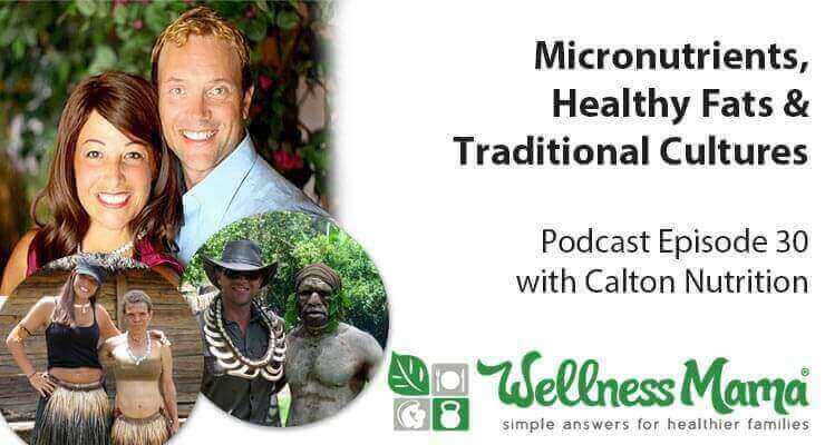 Micronutrients- Healthy Fats- Traditional Cultures with Calton Nutrition