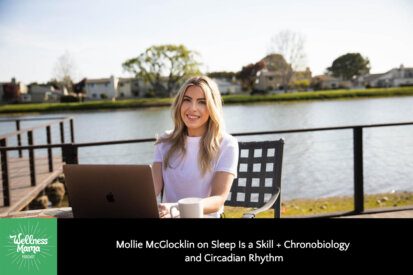 Mollie McGlocklin on Sleep Is a Skill + Chronobiology and Circadian Rhythm