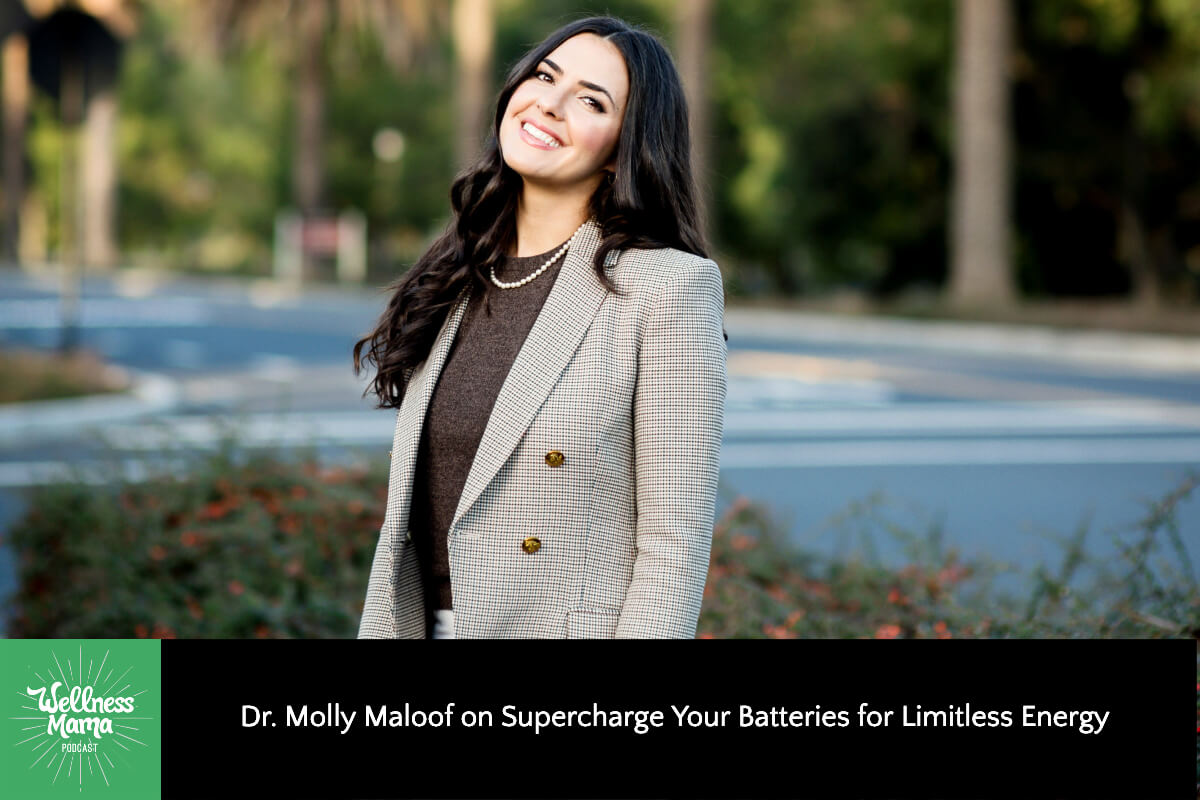 622: Dr. Molly Maloof on Supercharge Your Batteries for Limitless Energy
