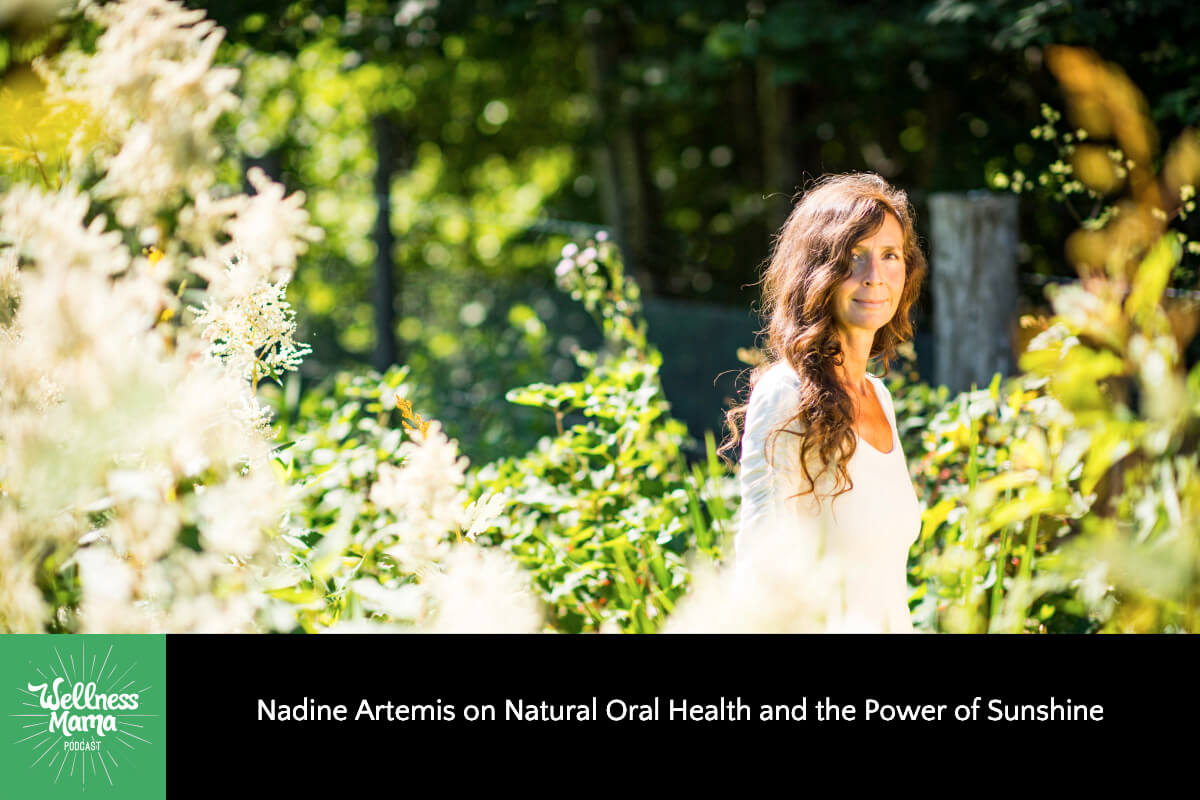 573: Nadine Artemis on Natural Oral Health and the Power of Sunshine