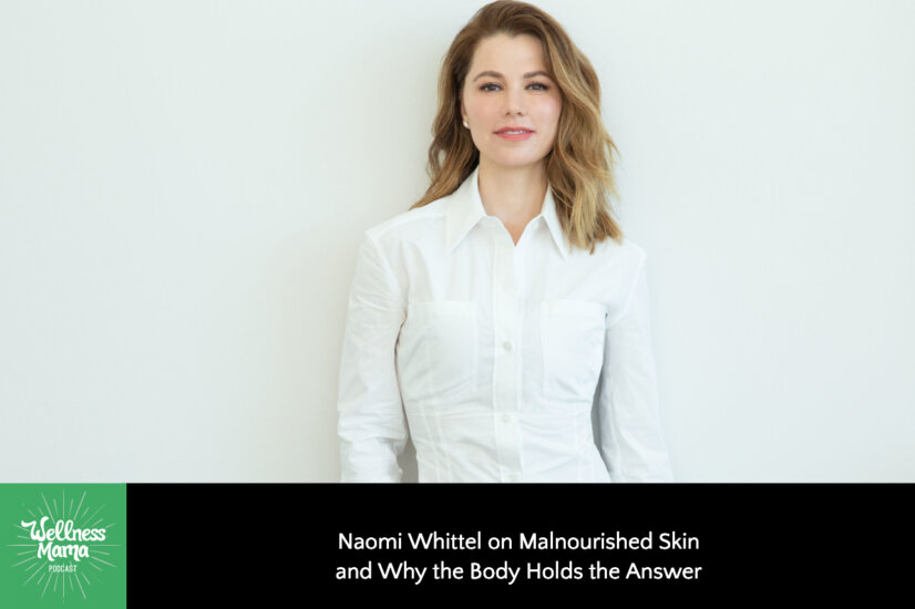 Naomi Whittel on Malnourished Skin and Why the Body Holds the Answer
