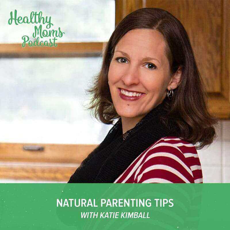 057: Katie Kimball on Natural Parenting Tips